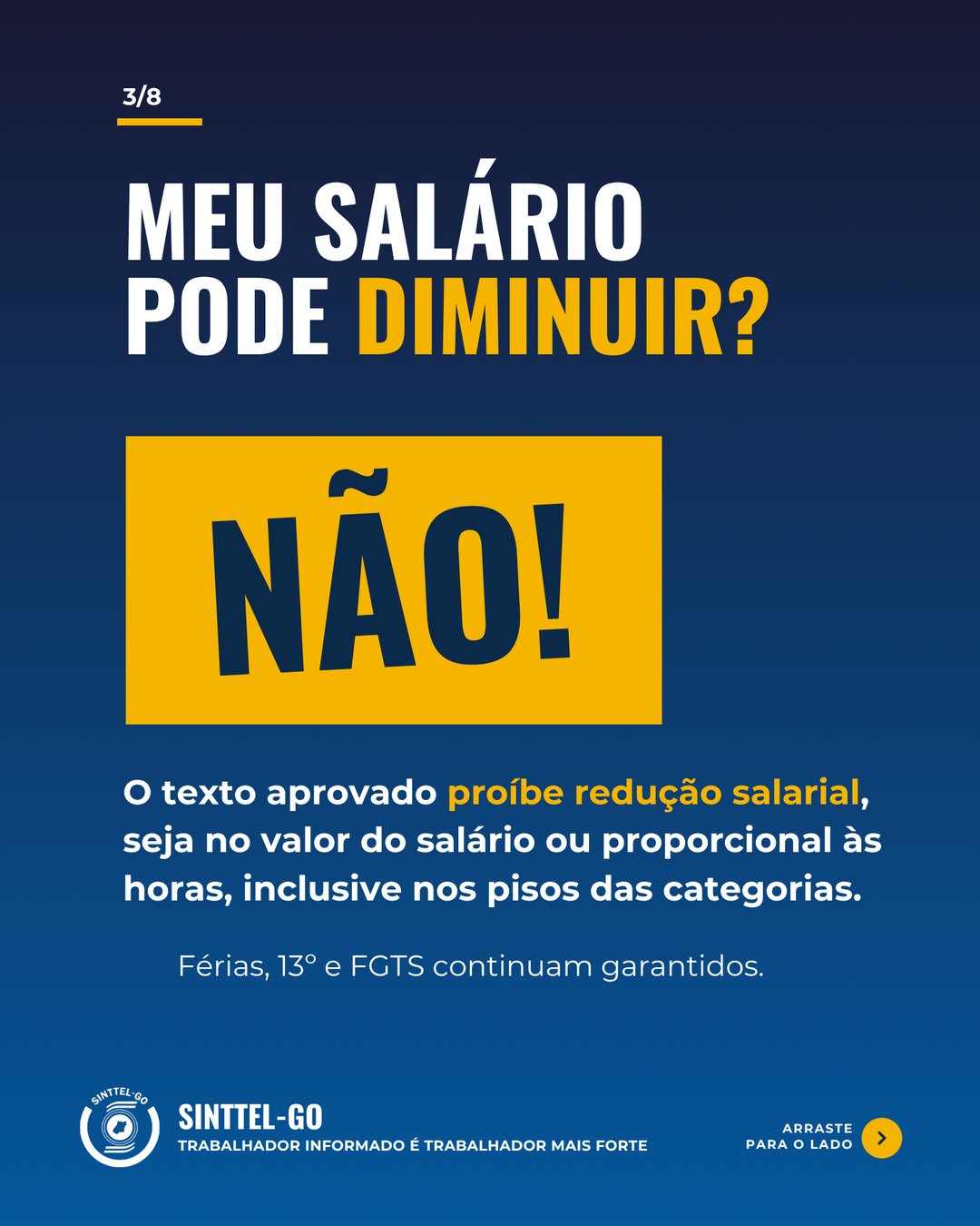 3/8 — Meu salário pode diminuir? Não. O texto proíbe redução salarial.
