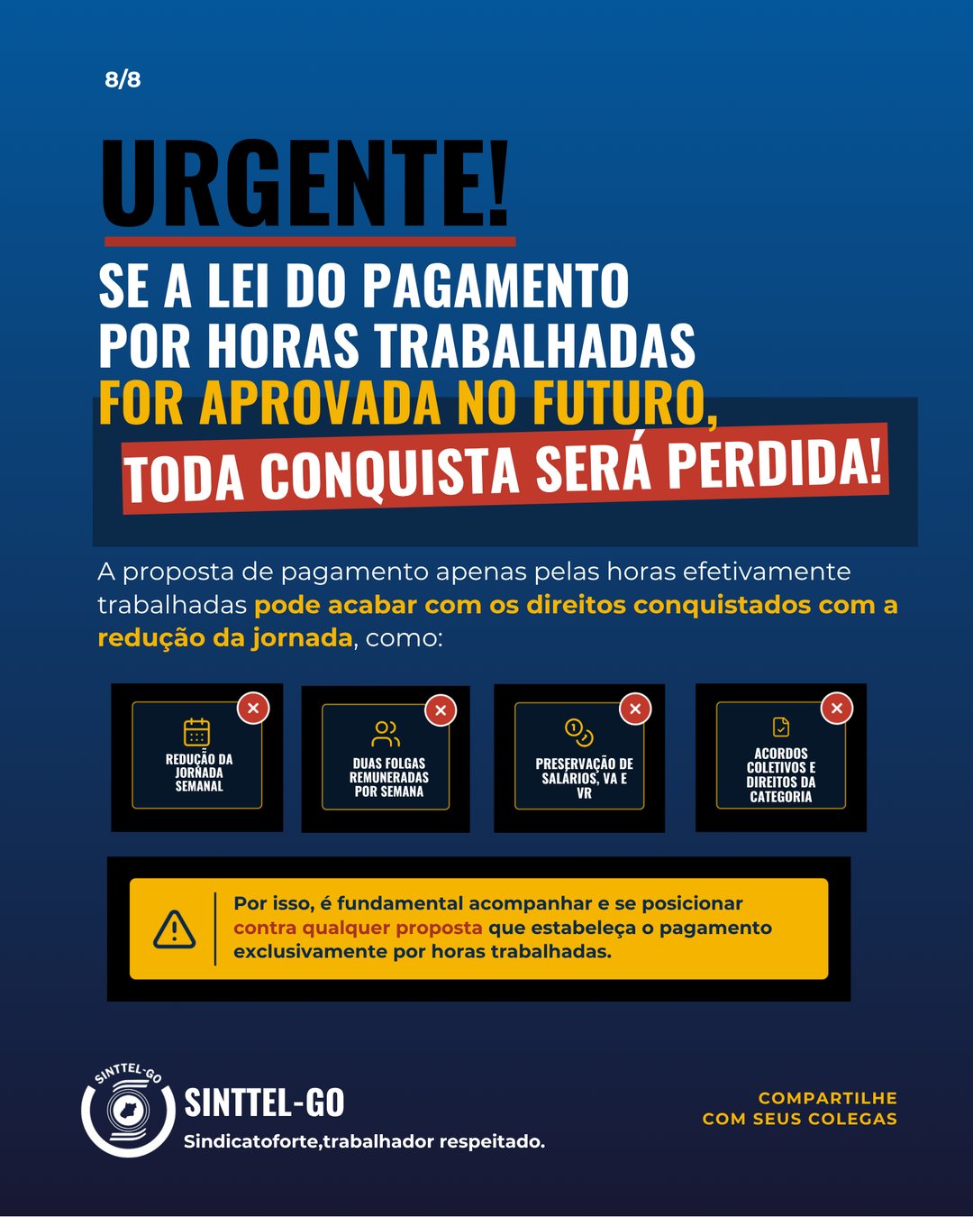 8/8 — Urgente: se o pagamento por horas trabalhadas for aprovado, toda conquista será perdida.